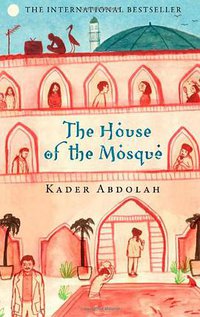 The House of the Mosque (Canongate UK 2010)