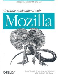 Creating Applications with Mozilla (O'Reilly Media 2002)