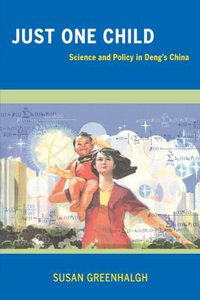 Just One Child (University of California Press 2008)