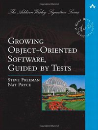 Growing Object-Oriented Software, Guided by Tests (Addison-Wesley Professional 2009)
