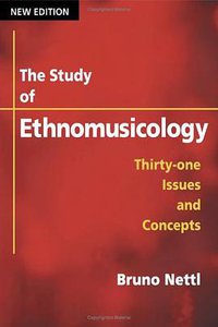 The Study of Ethnomusicology (University of Illinois Press 2005)
