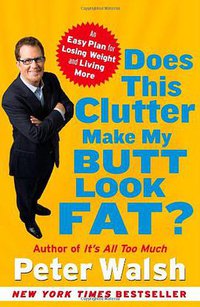 Does This Clutter Make My Butt Look Fat? (Free Press 2008)