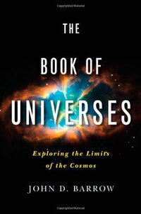The Book of Universes (W. W. Norton & Company 2011)