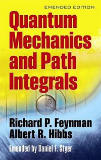 Quantum Mechanics and Path Integrals (Dover Publications 2010)