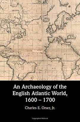 An Archaeology of the English Atlantic World, 1600 – 1700