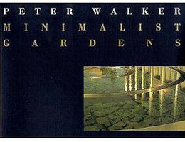 Peter Walker Minimalist Gardens (Whitney Library of Design 1996)