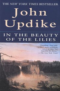 In the Beauty of the Lilies (Ballantine Books 1997)