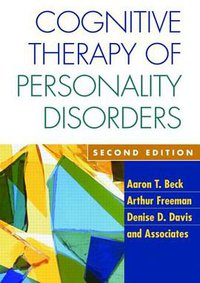 Cognitive Therapy of Personality Disorders, Second Edition (The Guilford Press 2006)
