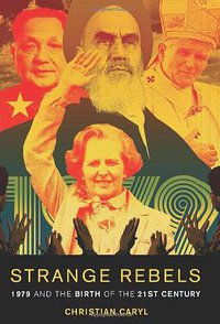 Strange Rebels (Basic Books 2013)