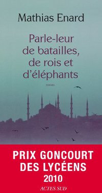 Parle-leur de batailles, de rois et d'éléphants (Leméac 2010)