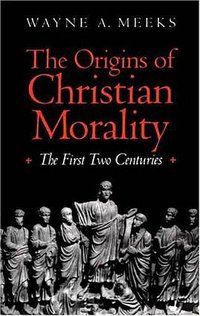 The Origins of Christian Morality (Yale University Press 1995)