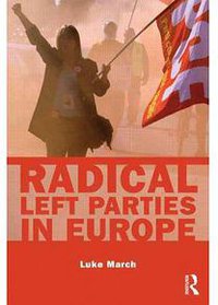Radical Left Parties in Europe (Routledge 2011)