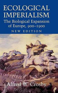 Ecological Imperialism (Cambridge University Press 2004)