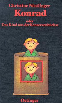 Konrad oder Das Kind aus der Konservenbüchse. (Oetinger Friedrich GmbH 2000)