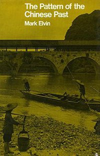 The Pattern of the Chinese Past (Stanford University Press 1973)