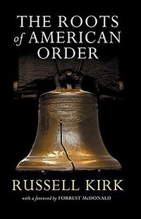 The Roots of American Order (Intercollegiate Studies Institute 2003)