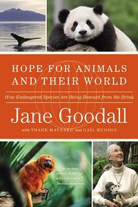 Hope for Animals and Their World (Grand Central Publishing 2011)