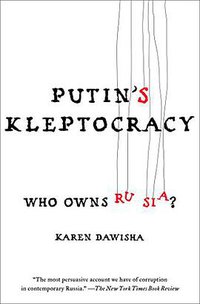 Putin's Kleptocracy (Simon & Schuster 2015)