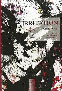 Irritation (Editions Reflets de Chine 2009)