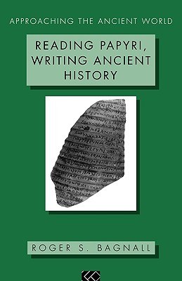 Reading Papyri, Writing Ancient History