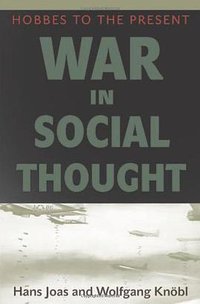 War in Social Thought (Princeton University Press 2012)