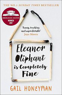 Eleanor Oliphant is Completely Fine (HarperCollins 2018)