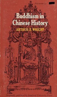 Buddhism in Chinese History (ACLS History E-Book Project 2001)