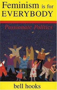 Feminism Is for Everybody (South End Press 2000)