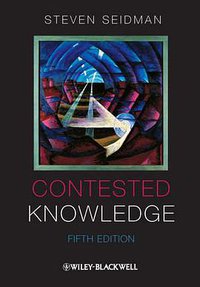 Contested Knowledge (Wiley-Blackwell 2012)