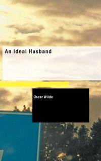 An Ideal Husband (BiblioBazaar 2007)