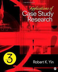 Applications of Case Study Research (SAGE Publications, Inc 2011)