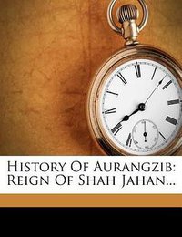 History of Aurangzib (Nabu Press 2012)