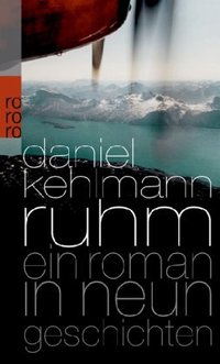 Ruhm. Ein Roman in neun Geschichten (rororo 2010)