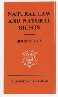 Natural Law and Natural Rights (Clarendon Law Series) (Oxford University Press, USA 1980)