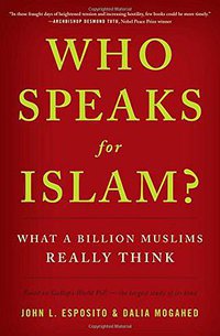 Who Speaks For Islam? (Gallup Press 2008)