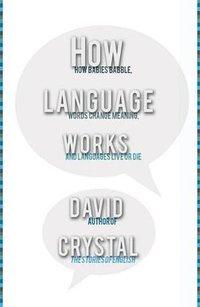 How Language Works (Overlook Hardcover 2006)