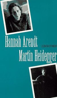 Hannah Arendt/Martin Heidegger (Yale University Press 1997)