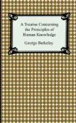 A Treatise Concerning the Principles of Human Knowledge (Digireads.com 2006)