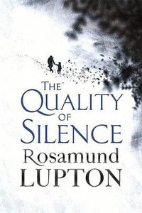 The Quality of Silence (Piatkus 2016)