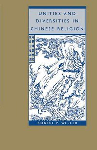 Unities and Diversities in Chinese Religion (Palgrave Macmillan 2014)