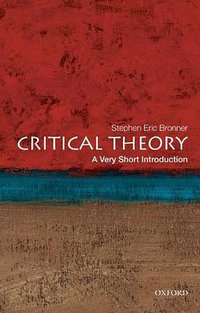Critical Theory (Oxford University Press 2011)