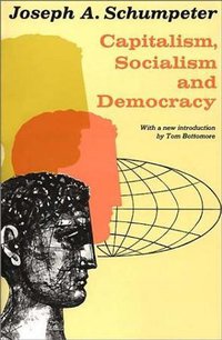Capitalism, Socialism, and Democracy (Harper Perennial 1962)