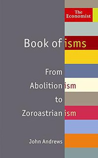 The Economist Book of isms (Wiley 2010)
