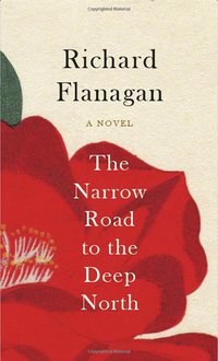 The Narrow Road to the Deep North (Chatto & Windus 2014)