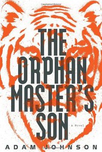 The Orphan Master's Son (Random House 2012)