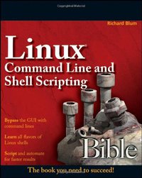 Linux Command Line and Shell Scripting Bible (Wiley 2008)