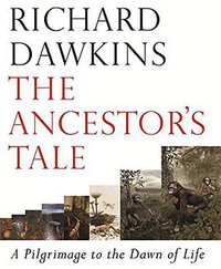 The Ancestor's Tale (Weidenfeld & Nicolson 2004)