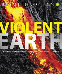 Violent Earth (DK Publishing (Dorling Kindersley) 2011)