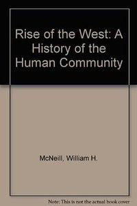 The Rise of the West (University of Chicago Press 1968)
