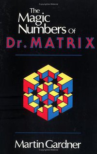Magic Numbers of Dr.Matrix (Prometheus Books 1985)